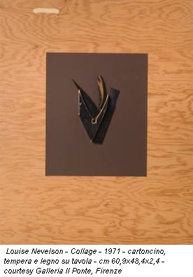 Louise Nevelson - Collage - 1971 - cartoncino, tempera e legno su tavola - cm 60,9x48,4x2,4 - courtesy Galleria Il Ponte, Firenze