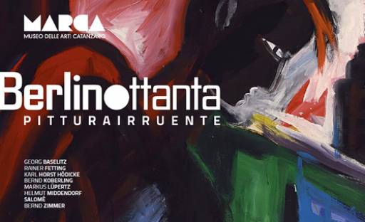 fino al 9.XI.2011 | BerlinOttanta Pittura irruente | MARCA | Catanzaro |