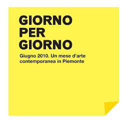 Giugno 2010. Un mese d’arte contemporanea in Piemonte