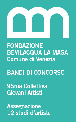 La Fondazione Bevilacqua La Masa pubblica i due bandi per la 95ma Collettiva Giovani Artisti e l’assegnazione di 12 Atelier