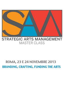 STRATEGIC ARTS MANAGEMENT MASTER CLASS BRANDING. ROMA, 23 e 24 novembre 2013