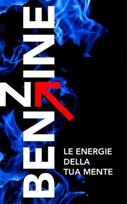 BENZINE. Le energie della tua mente