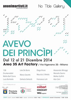 12- 21 Dicembre 2014, “Avevo dei princìpi”, Area 35 Art Factory, Via Vigevano 35, Milano.