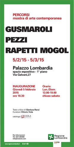 VIOL@RTE presenta: 05 Febbraio 2015 “percorsi” mostra di arte contemporanea – Gusmaroli Pezzi Rapetti-Mogol