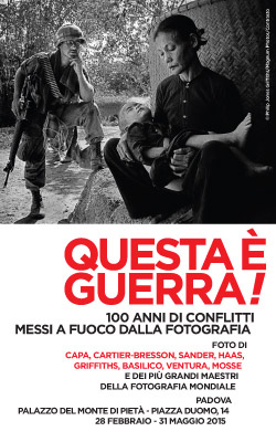 QUESTA E’ GUERRA! 100 anni di conflitti messi a fuoco dalla fotografia