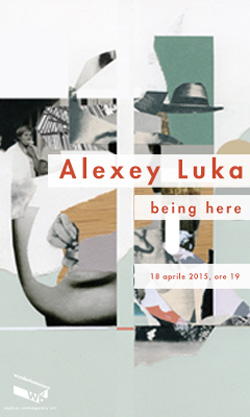 Wunderkammern è lieta di presentare Being here, la prima mostra personale dell’artista Alexey Luka in Italia