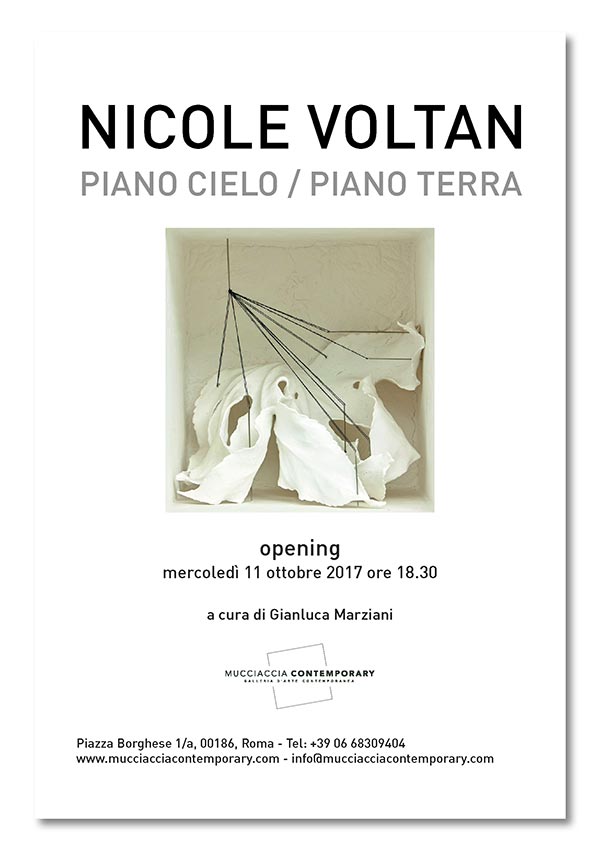 NICOLE VOLTAN  Piano CIELO / Piano TERRA alla galleria Mucciaccia Contemporary