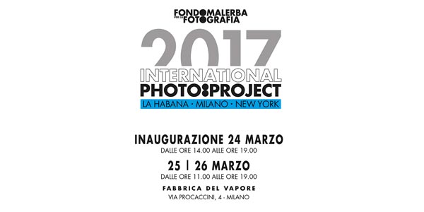 Save the date: 24 – 25 – 26 marzo Fabbrica del Vapore, Milano –  International Photo Project 2017