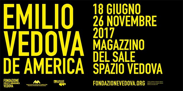 La Fondazione Emilio e Annabianca Vedova presenta la mostra Emilio Vedova De America al Magazzino del Sale (Zattere 266) e allo Spazio Vedova (Zattere 50)
