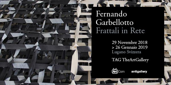 Frattali in Rete: solo show  | di Fernando Garbellotto alla TAG di Lugano
