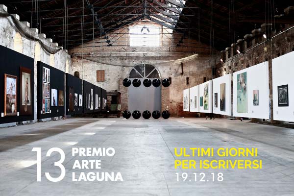 Ultimi giorni per iscriversi  | al 13° Premio Arte Laguna
