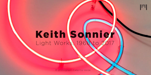 Prima personale di Keith Sonnier  | “Light Works, 1968 to 2017” | alla Galleria Fumagalli, Milano