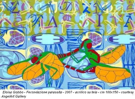 Eloisa Gobbo - Fecondazione parassita - 2007 - acrilico su tela - cm 100x150 - courtesy AngelArt Gallery