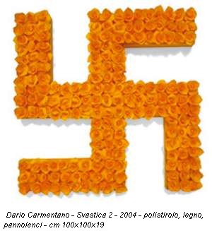 Dario Carmentano - Svastica 2 - 2004 - polistirolo, legno, pannolenci - cm 100x100x19