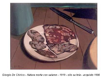 Giorgio De Chirico - Natura morta con salame - 1919 - olio su tela - acquisto 1986