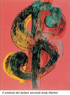 Il simbolo del dollaro secondo Andy Warhol