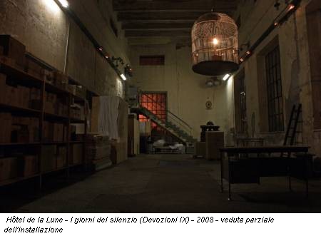 Hôtel de la Lune - I giorni del silenzio (Devozioni IX) - 2008 - veduta parziale dell'installazione