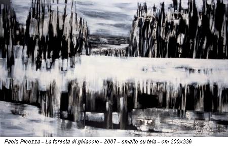 Paolo Picozza - La foresta di ghiaccio - 2007 - smalto su tela - cm 200x336