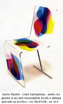 Karim Rashid - Chair Karkophony - sedie con gambe in acciaio inossidabile lucido e stampa speciale su acrilico - cm 38x47x84 - ed. di 8