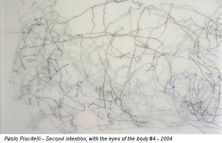 Paolo Piscitelli - Second intention, with the eyes of the body #4 - 2004