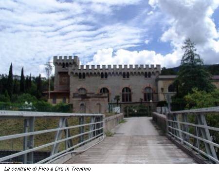 La centrale di Fies a Dro in Trentino