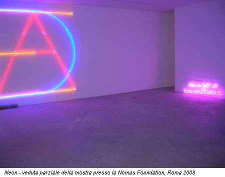 Neon - veduta parziale della mostra presso la Nomas Foundation, Roma 2008