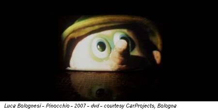 Luca Bolognesi - Pinocchio - 2007 - dvd - courtesy CarProjects, Bologna