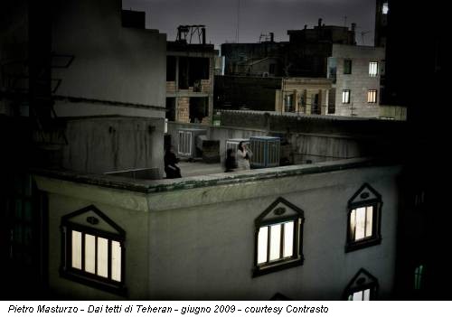 Pietro Masturzo - Dai tetti di Teheran - giugno 2009 - courtesy Contrasto