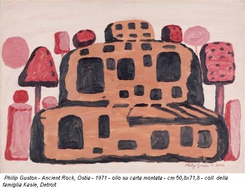 Philip Guston - Ancient Rock, Ostia - 1971 - olio su carta montata - cm 50,8x71,8 - coll. della famiglia Kasle, Detroit