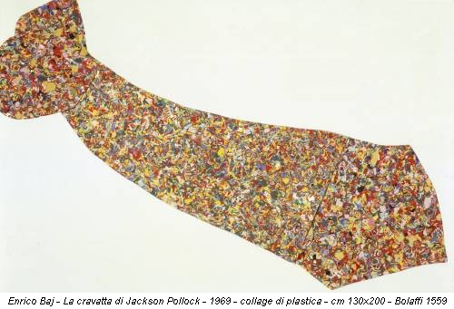 Enrico Baj - La cravatta di Jackson Pollock - 1969 - collage di plastica - cm 130x200 - Bolaffi 1559