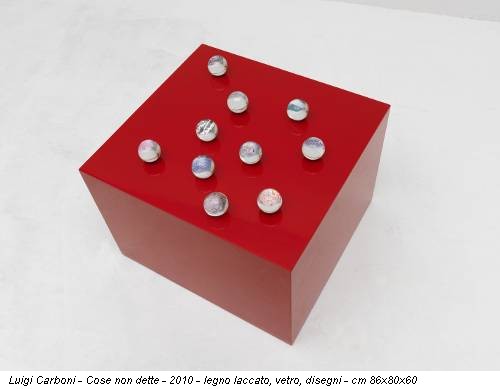 Luigi Carboni - Cose non dette - 2010 - legno laccato, vetro, disegni - cm 86x80x60