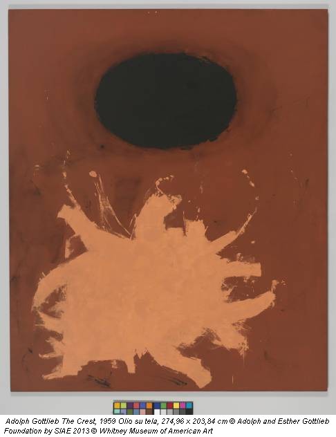 Adolph Gottlieb The Crest, 1959 Olio su tela, 274,96 x 203,84 cm © Adolph and Esther Gottlieb Foundation by SIAE 2013 © Whitney Museum of American Art