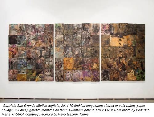 Gabriele Silli Grande ottativo-digitale, 2014 75 fashion magazines altered in acid baths, paper collage, ink and pigments mounted on three aluminum panels 175 x 418 x 4 cm photo by Federico Maria Tribbioli courtesy Federica Schiavo Gallery, Roma