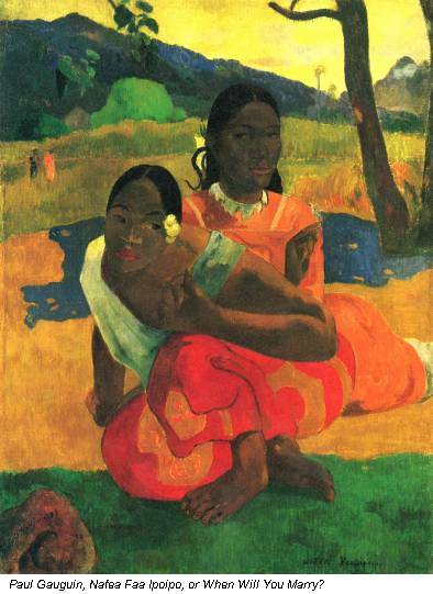Paul Gauguin, Nafea Faa Ipoipo, or When Will You Marry?