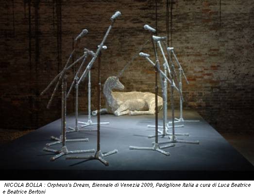 NICOLA BOLLA : Orpheus's Dream, Biennale di Venezia 2009, Padiglione Italia a cura di Luca Beatrice e Beatrice Bertoni