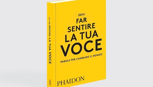 Devi far sentire la tua voce: il nuovo libro edito da Phaidon con le citazioni che hanno cambiato il mondo