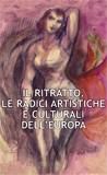 Il ritratto. Le radici artistiche e culturali dell’Europa