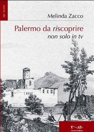 Melinda Zacco – Palermo da Riscoprire. Non solo in TV