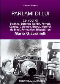 Parlami di lui. Voci su Mario Giacomelli