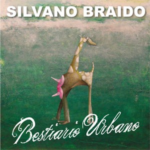 Silvano Braido – Bestiario Urbano