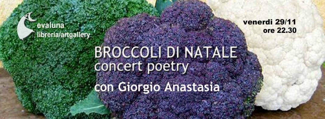 Giorgio Anastasia – Broccoli di Natale Concert Poetryhttps://www.exibart.com/repository/media/eventi/2013/11/giorgio-anastasia-8211-broccoli-di-natale-concert-poetry-1068x390.jpg
