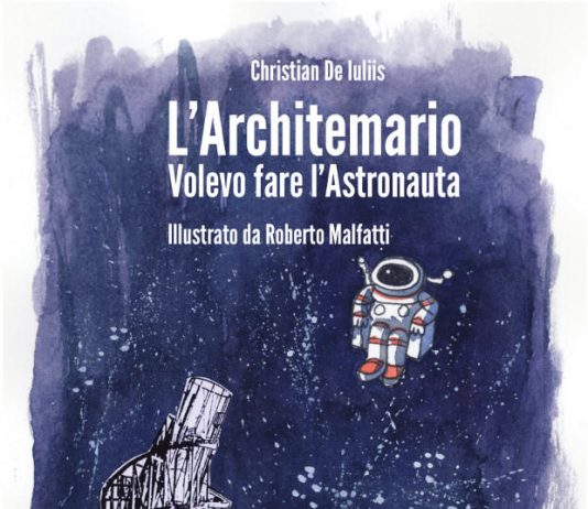 Roberto Malfatti / Christian De Iuliis – L’Architemario.Volevo fare l’Astronauta