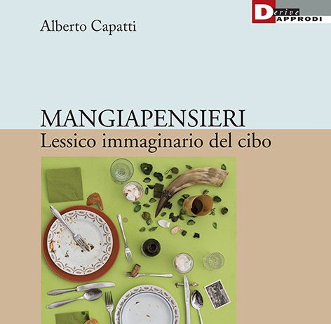 Alberto Capatti – Mangiapensieri