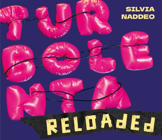 Silvia Naddeo – Turbolenta Reloaded