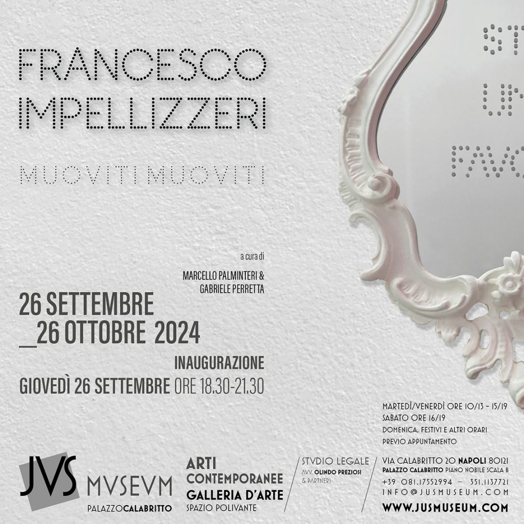 Francesco Impellizzeri – Muoviti Muoviti. Opere 2011-2024https://www.exibart.com/repository/media/formidable/11/img/30b/INVITO-FRANCESCO-IMPELLIZZERI-26-SETTEMBRE-2024-1068x1068.jpg