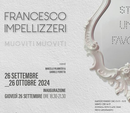 Francesco Impellizzeri – Muoviti Muoviti. Opere 2011-2024