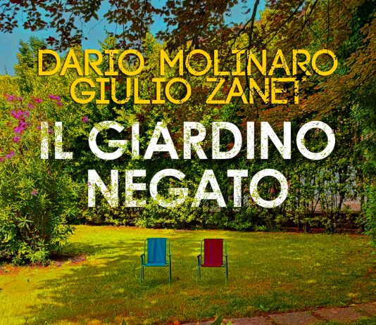 Dario Molinaro / Giulio Zanet – Il giardino negato