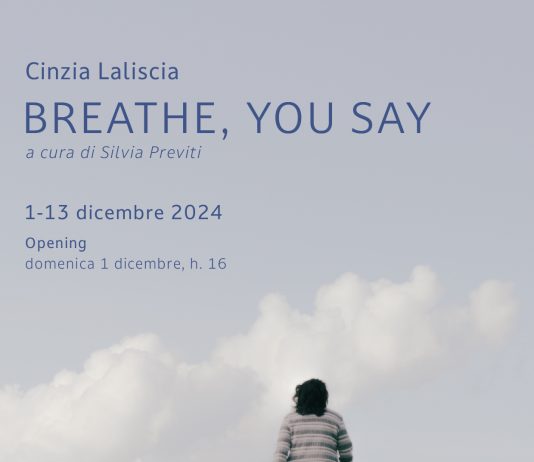 Cinzia Laliscia – BREATHE, YOU SAY