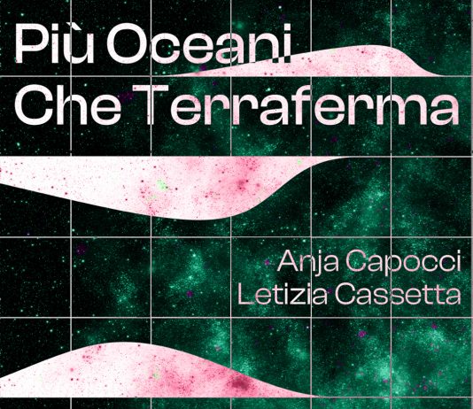 Anja Capocci / Letizia Cassetta – Più Oceani Che Terraferma