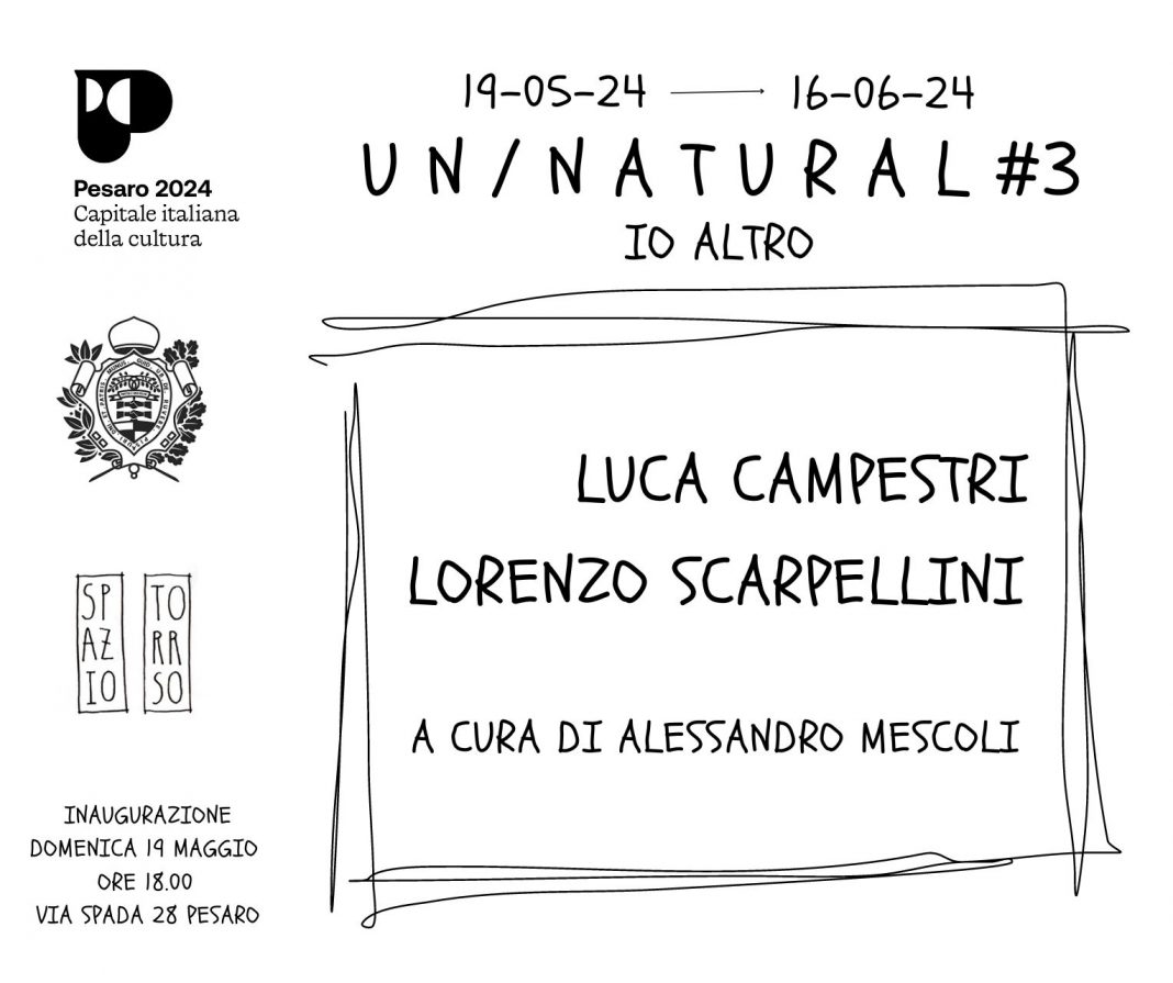 UN/NATURAL # 3 Io Altro | LUCA CAMPESTRI e LORENZO SCARPELLINIhttps://www.exibart.com/repository/media/formidable/11/img/65a/invito-UN-NATURL-n.3-1068x895.jpg
